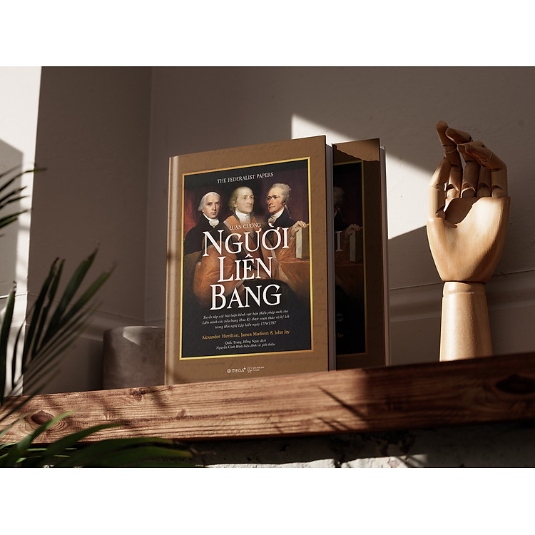 Luận Cương Người Liên Bang - Tuyển Tập Các Bài Luận Bênh Vực Bản Hiến Pháp Mới Dành Cho Liên Minh Các Tiểu Bang Hoa Kỳ - Ảnh 4