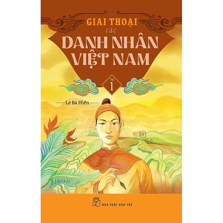 Giai Thoại Các Danh Nhân Việt Nam - Tập 1 - Ảnh 5