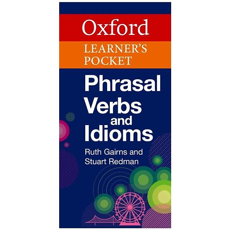 Sách Oxford Learner's Pocket Phrasal Verbs and Idioms