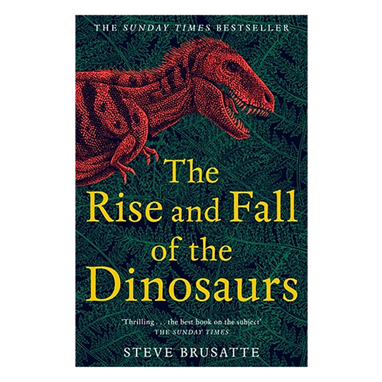 Sách The Rise and Fall of the Dinosaurs