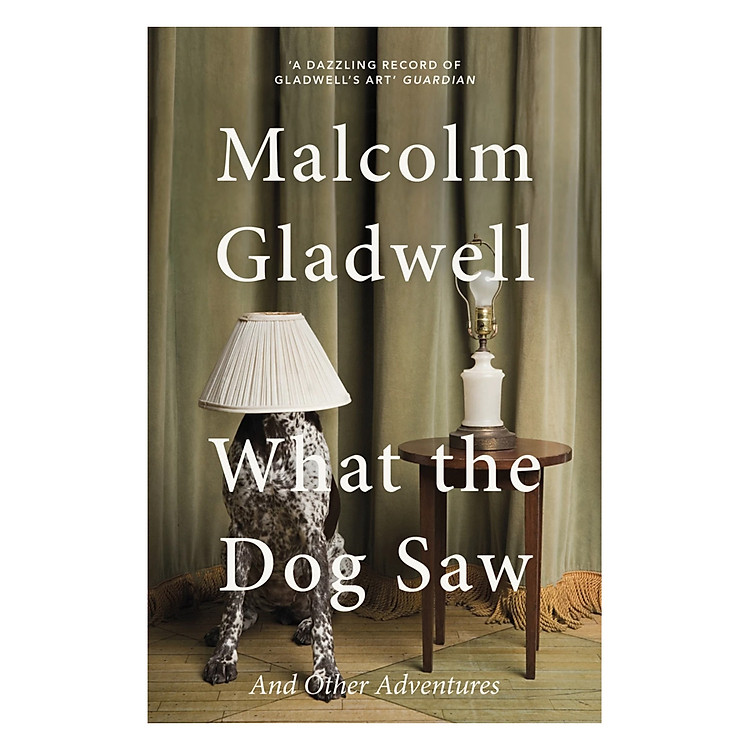 Sách What The Dog Saw: And Other Adventures