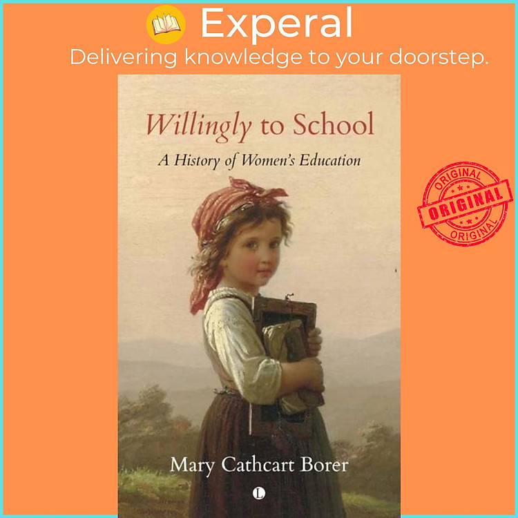 Sách - Willingly to School - A History of Women's Education by (UK edition, paperback)