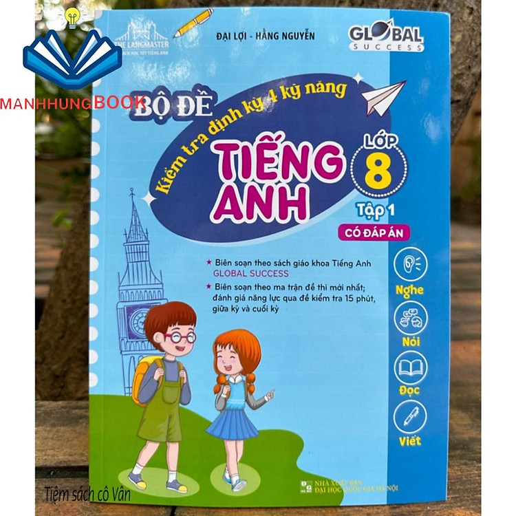Bộ đề kiểm tra định kỳ 4 kỹ năng Tiếng Anh lớp 8 (Tập 1)