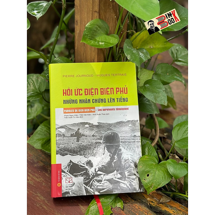 HỒI ỨC ĐIỆN BIÊN PHỦ – NHỮNG NHÂN CHỨNG LÊN TIẾNG