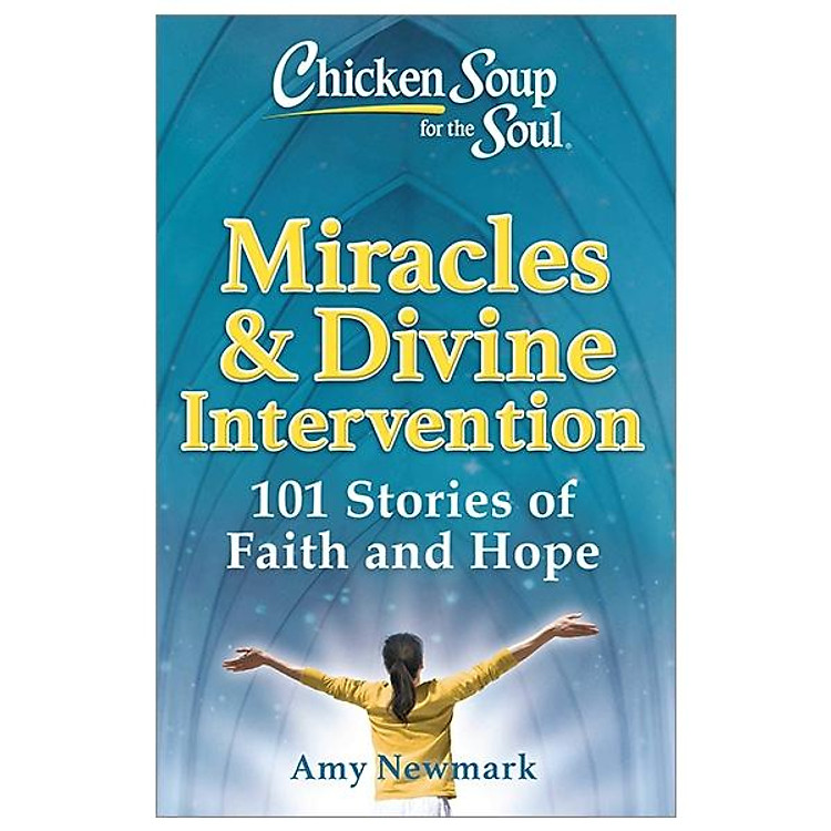 Chicken Soup For The Soul: Miracles & Divine Intervention