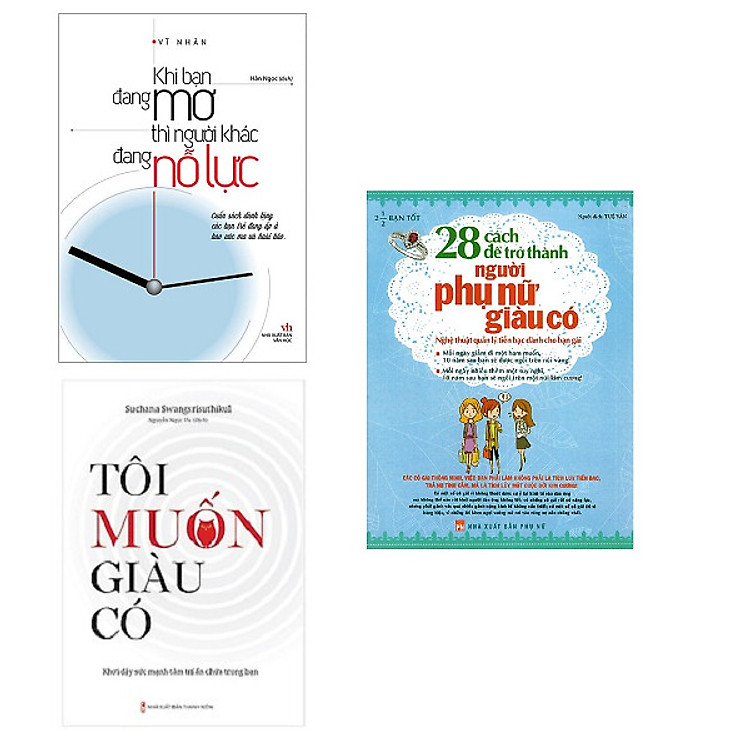 ComBo 3 Cuốn: Khi Bạn Đang Mơ Thì Người Khác Đang Nỗ Lực + Tôi Muốn Giàu Có + 28 Cách Để Trở Thành Người Phụ Nữ Giàu Có