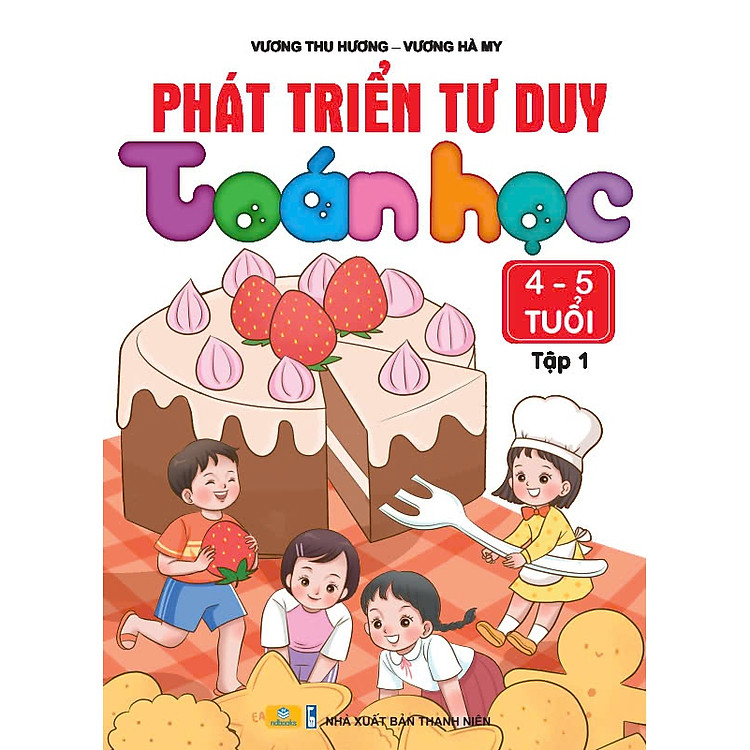Phát Triển Tư Duy Toán Học 4-5 tuổi (Tập 1)