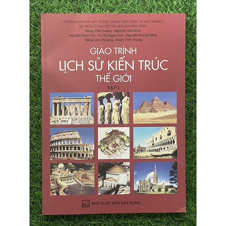 Giáo Trình Lịch Sử Kiến Trúc Thế Giới – Tập 1 (Tái bản năm 2020)