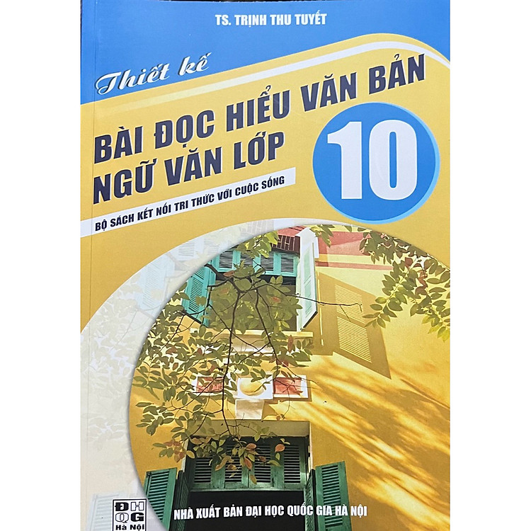 Sách - Thiết kế bài đọc hiểu văn bản ngữ văn lớp 10 ( Bộ sách kết nối tri thức với cuộc sống )