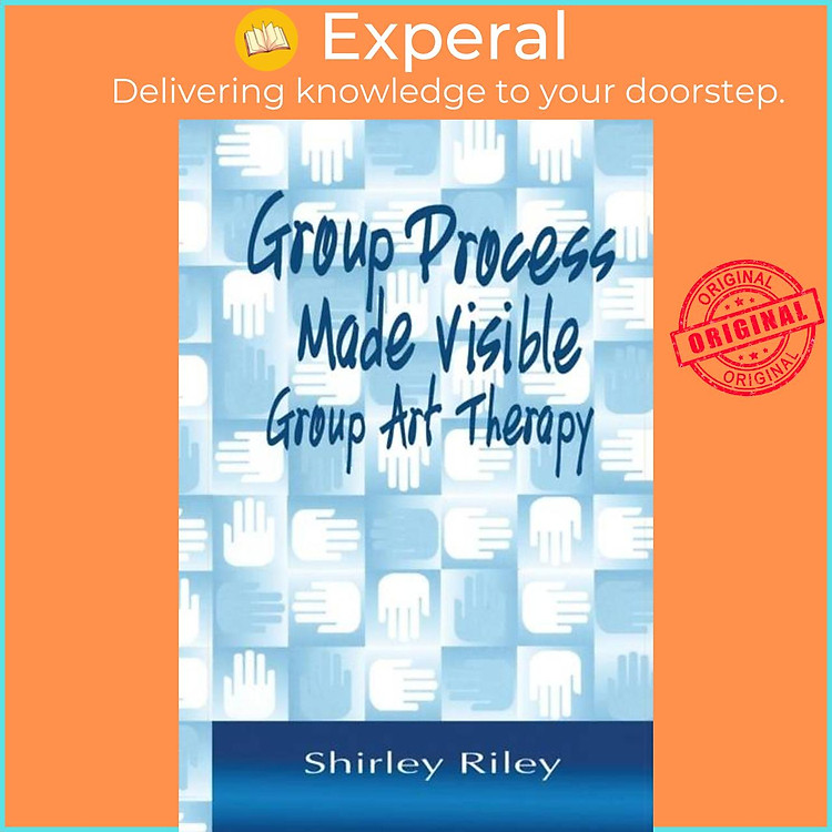 Sách - Group Process Made Visible - The Use of Art in Group Therapy by Shirley Riley (UK edition, paperback)