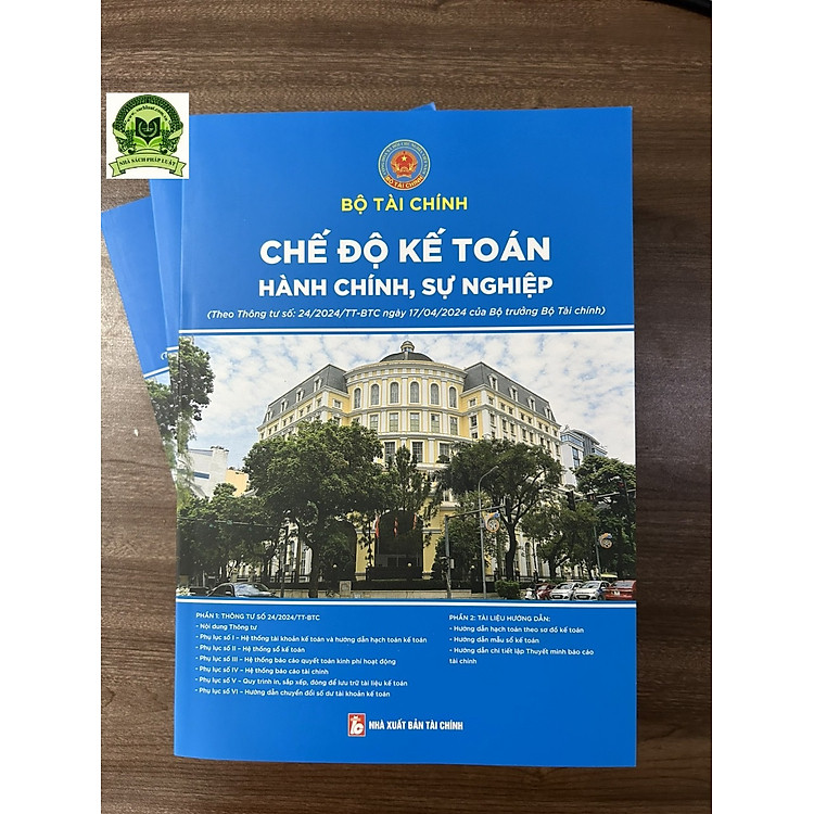 Chế Độ Kế Toán Hành Chính, Sự Nghiệp (theo Thông tư 24/2024/TT-BTC ngày 17/4/2024 của Bộ trưởng Bộ Tài chính)