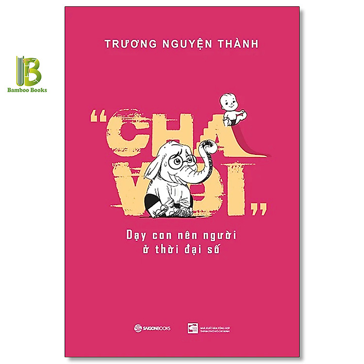 Cha Voi – Dạy Con Nên Người Ở Thời Đại Số