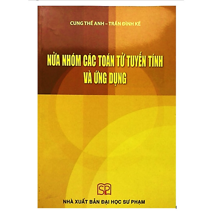 Nữa Nhóm Các Toán Tử Tuyến Tính Và Ứng Dụng