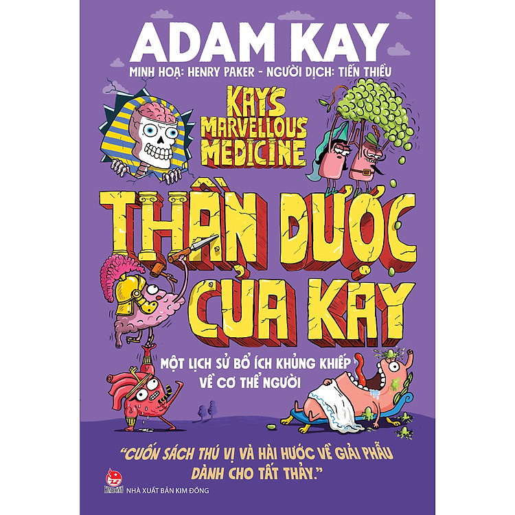 Thần Dược Của Kay – Một Lịch Sử Bổ Ích Khủng Khiếp Về Cơ Thể Người