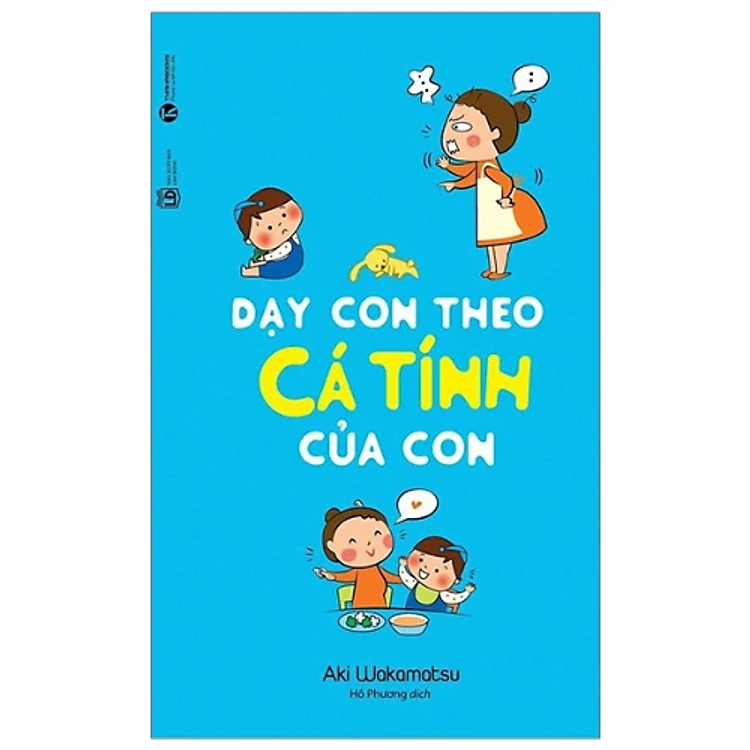 Cách Khen, Cách Mắng, Cách Phạt Con và Dạy Con Theo Cá Tính Của Con - Ảnh 3