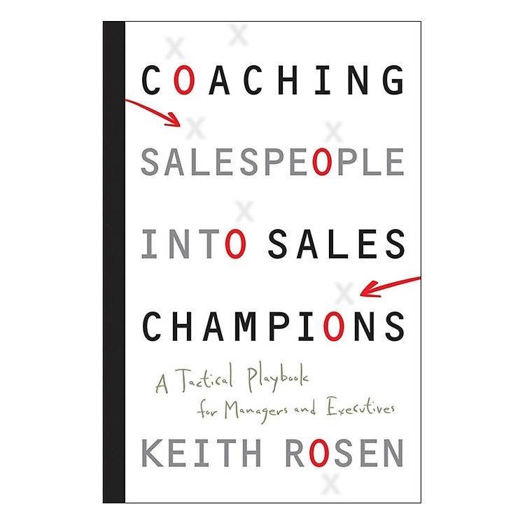 Sách Coaching Salespeople Into Sales Champions: A Tactical Playbook For Managers And Executives