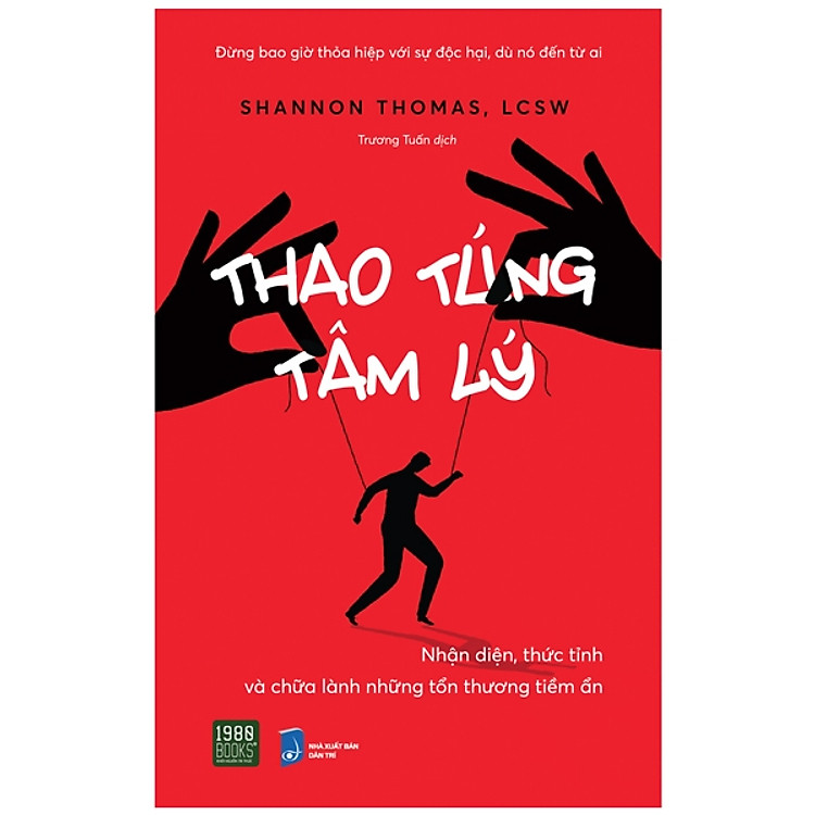 Thao Túng Tâm Lý - Nhận Diện, Thức Tỉnh Và Chữa Lành Những Tổn Thương Tiềm Ẩn