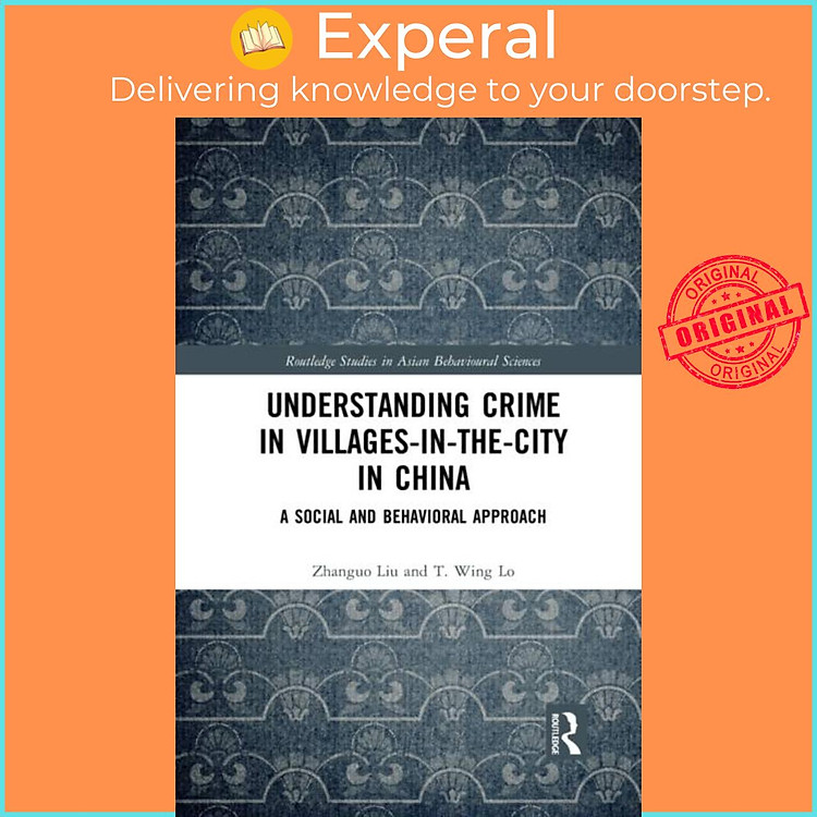 Sách - Understanding Crime in Villages-in-the-City in China - A Social and Behavi by Zhanguo Liu (UK edition, paperback)