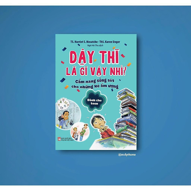 Dậy Thì Là Gì Vậy Nhỉ – Cẩm Nang Sống Sót Cho Những Kẻ Ẩm Ương - Ảnh 2