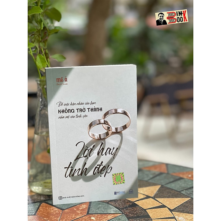 LỜI HAY Ý ĐẸP – Để Cuộc Hôn Nhân Của Bạn Không Trở Thành Nấm Mồ Của Tình Yêu