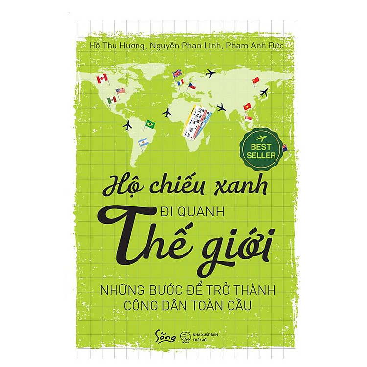 Sách Hộ Chiếu Xanh Đi Quanh Thế Giới: Những Bước Để Trở Thành Công Dân Toàn Cầu (Tái Bản 2018 )