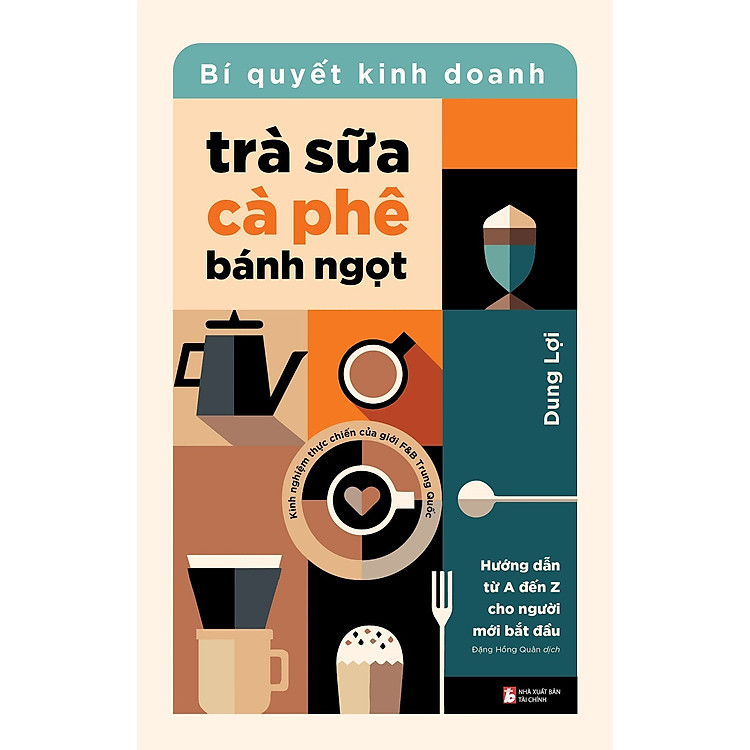 Bí Quyết Kinh Doanh Trà Sữa Cà Phê Bánh Ngọt