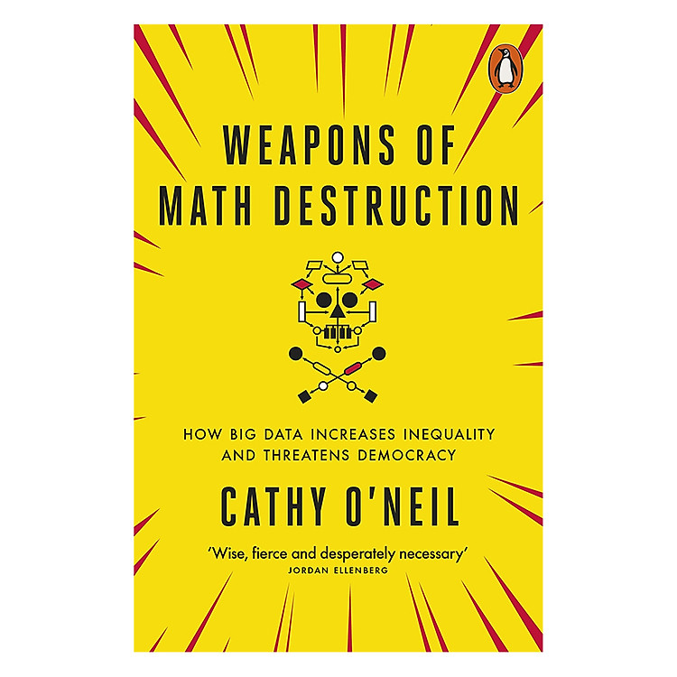 Sách Weapons Of Math Destruction : How Big Data Increases Inequality And Threatens Democracy