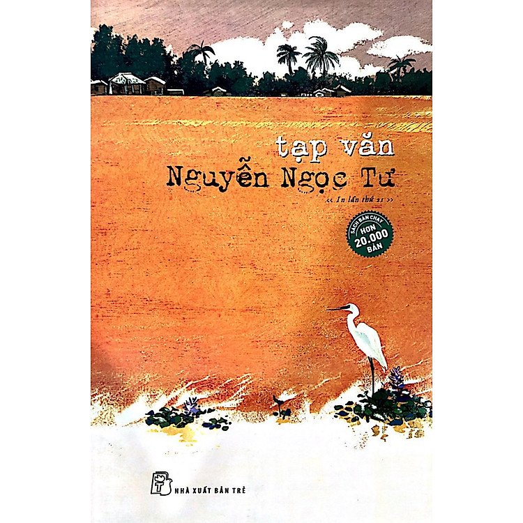 Tạp Văn Nguyễn Ngọc Tư (Tái Bản Lần Thứ 20-2020)