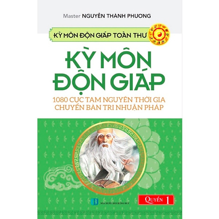 Kỳ Môn Độn Giáp Toàn Thư - Quyển 1: 1080 Cục Tam Nguyên Thời Gia Chuyển Bàn Tri Nhuận Pháp