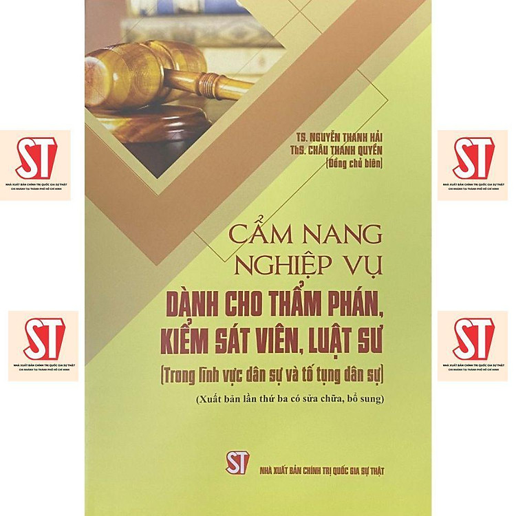 Cẩm Nang Nghiệp Vụ Dành Cho Thẩm Phán, Kiếm Sát Viên, Luật Sư – Trong Lĩnh Vực Dân Sự Và Tố Tụng Dân Sự