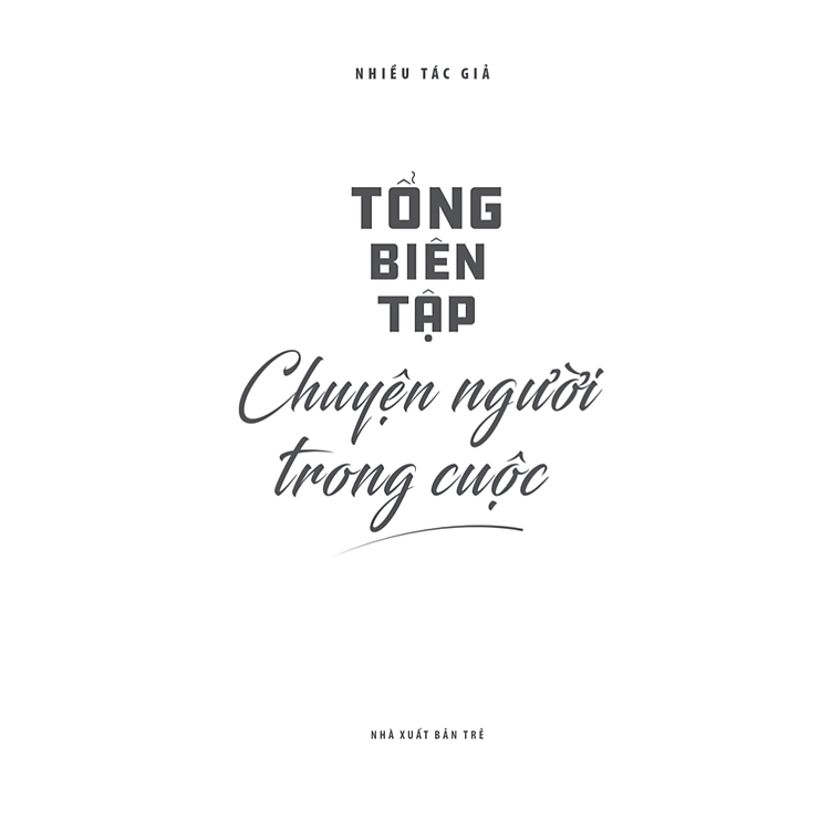 Tổng Biên Tập Chuyện Người Trong Cuộc - Ảnh 2