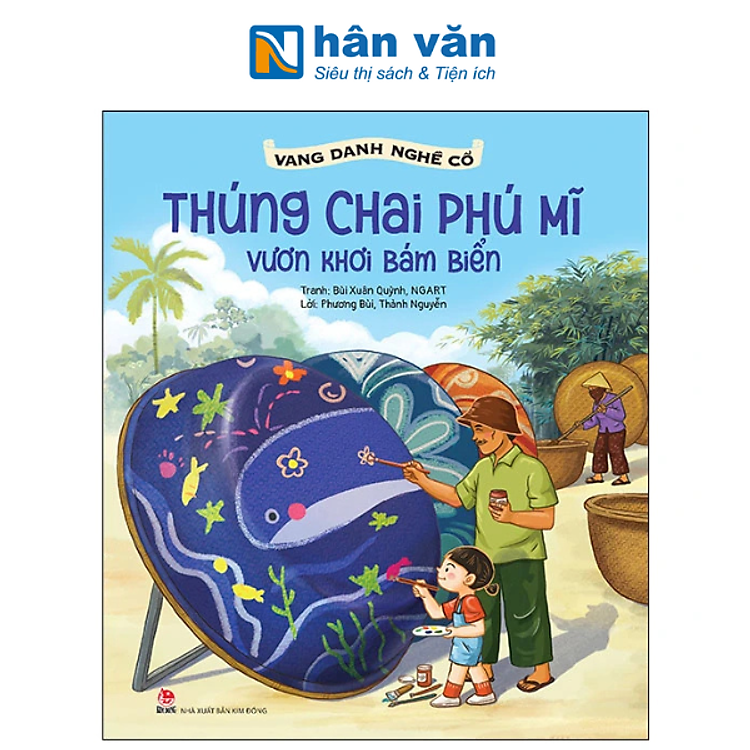 Vang Danh Nghề Cổ – Thúng Chai Phú Mĩ – Vươn Khơi Bám Biển