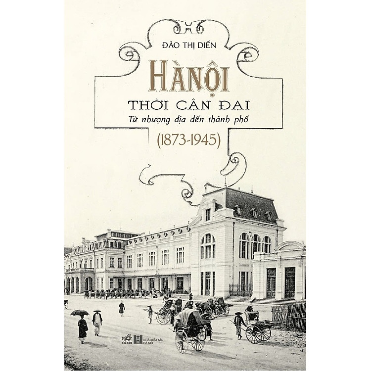 Hà Nội thời cận đại (Từ nhượng địa đến thành phố 1873-1945) - Ảnh 2