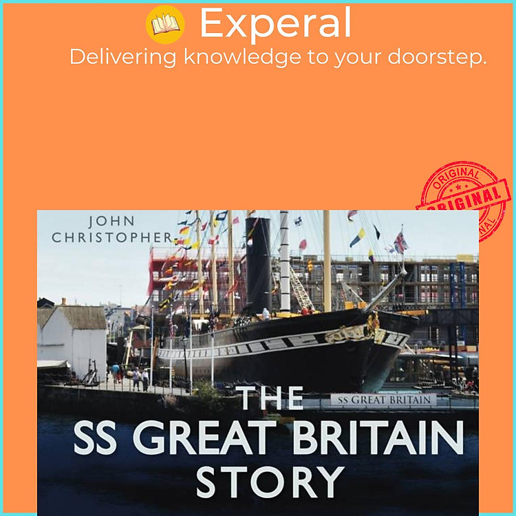 Sách - The SS Great Britain Story by John Christopher (UK edition, hardcover)