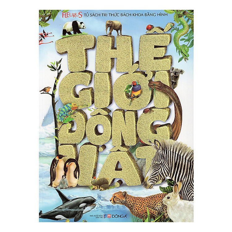 Tủ Sách Tri Thức Bách Khoa Bằng Hình – Thế Giới Động Vật (Tái Bản)