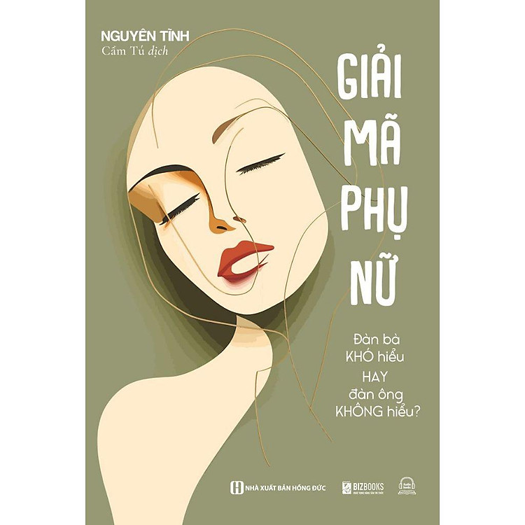 Giải Mã Phụ Nữ – Đàn Bà Khó Hiểu Hay Đàn Ông Không Hiểu?