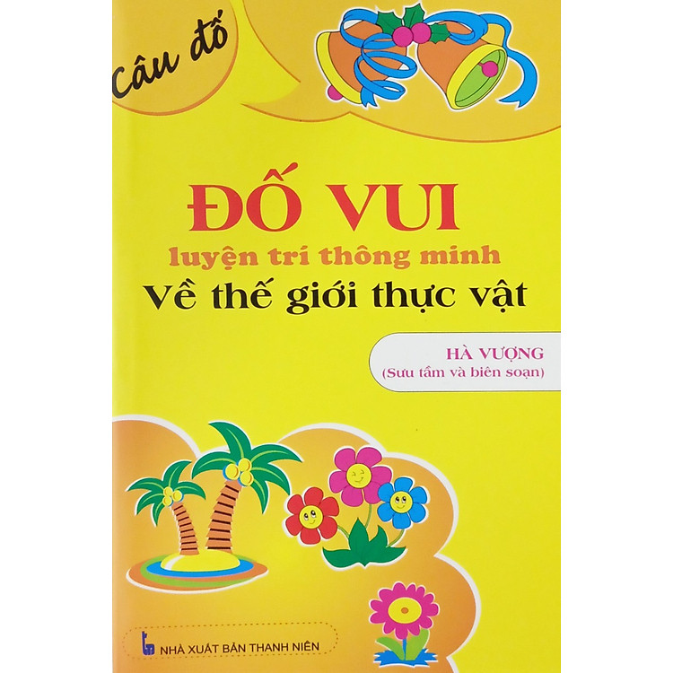 Sách - Đố vui luyện trí thông minh về thế giới thực vật - Ndbooks