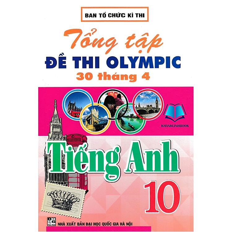 Tổng Tập Đề Thi Olympic 30 Tháng 4 Môn Tiếng Anh Lớp 10 (Cập Nhật Đề Thi Tới Năm 2023)