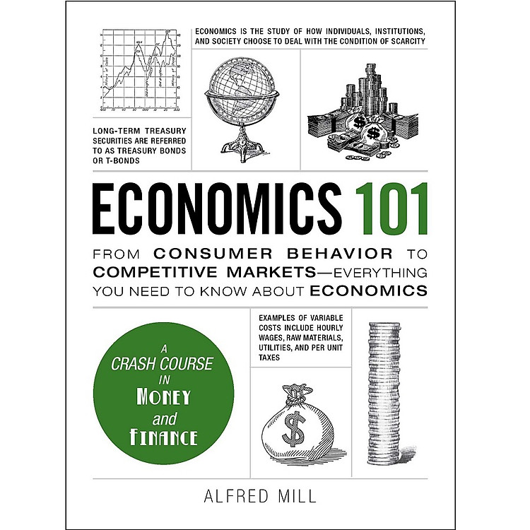 Sách Economics 101: From Consumer Behaviour to Competative Markets-Everything You Need to Know About Economics (Adams 101)