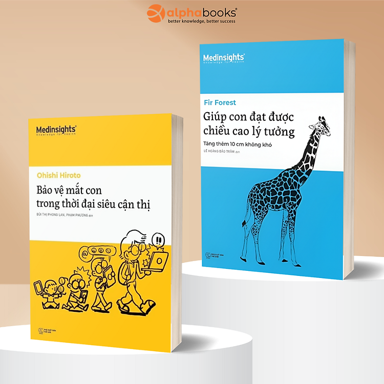 Combo Cao Lớn - Sáng Mắt: Giúp Con Đạt Được Chiều Cao Lý Tưởng + Bảo Vệ Mắt Con Trong Thời Đại Siêu Cận Thị - Alpha Books