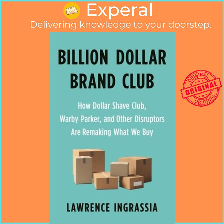 Sách - Billion Dollar Brand Club : How Dollar Shave Club, Warby Parker, and Other Disr by Lawrence Ingrassia (paperback)