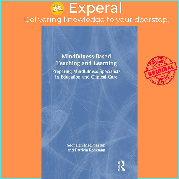 Sách - Mindfulness-Based Teaching and Learning - Preparing Mindfulness Sp by Seonaigh MacPherson (UK edition, hardcover)