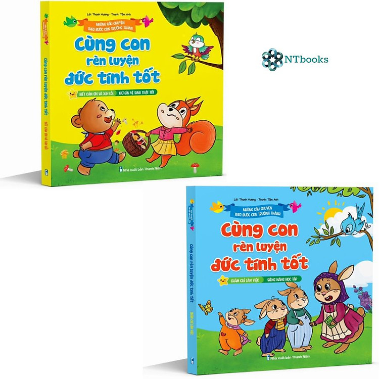 Những Câu Chuyện Theo Bước Con Trưởng Thành – Cùng Con Rèn Luyện Đức Tính Tốt