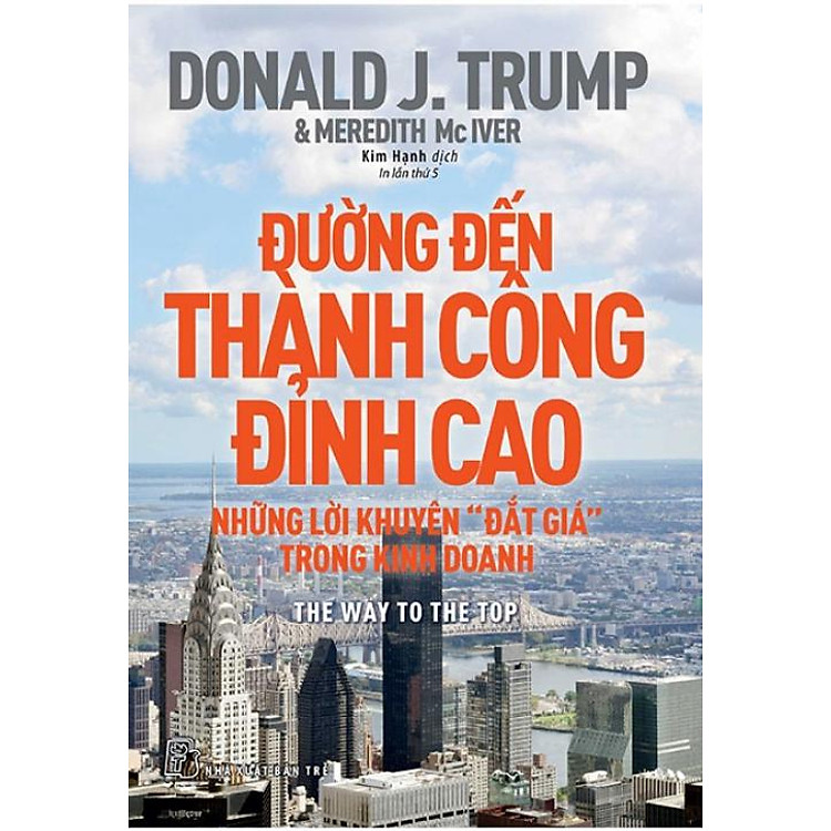 Đường Đến Thành Công Đỉnh Cao - Những Lời Khuyên "Đắt Giá" Trong Kinh Doanh