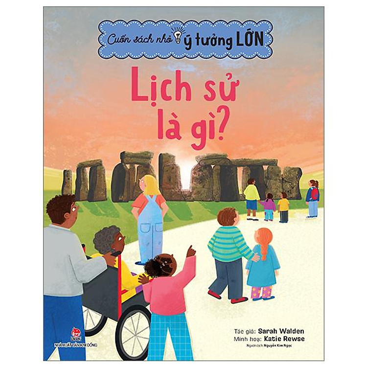 Cuốn Sách Nhỏ - Ý Tưởng Lớn - Lịch Sử Là Gì? - Ảnh 2