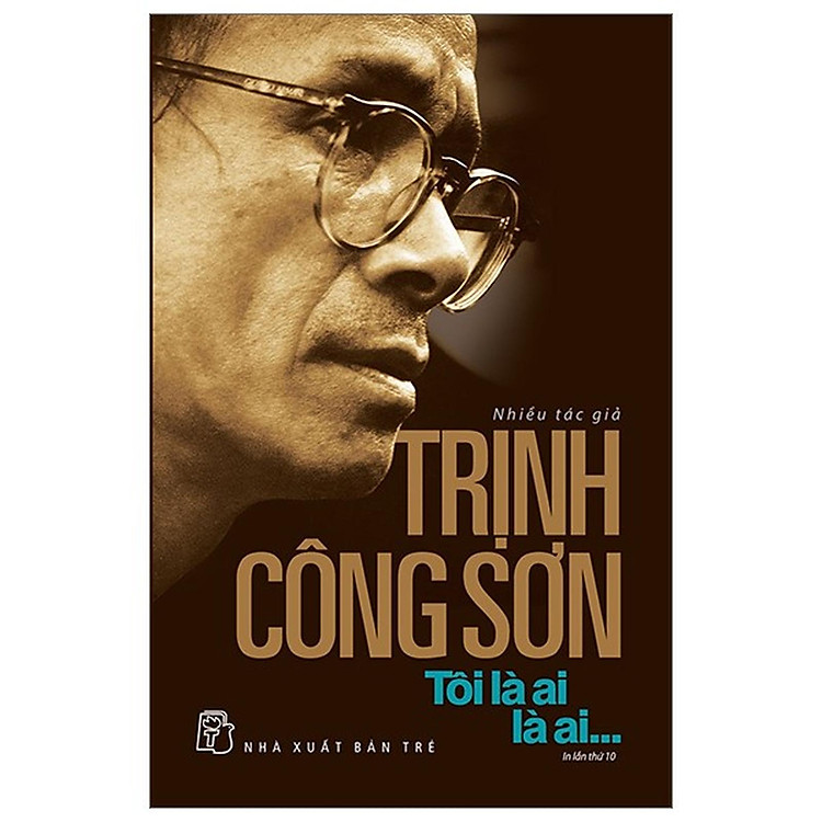 Trịnh Công Sơn. Tôi Là Ai, Là Ai