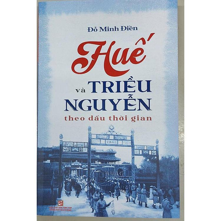 Huế Và Triều Nguyễn Theo Dấu Thời Gian