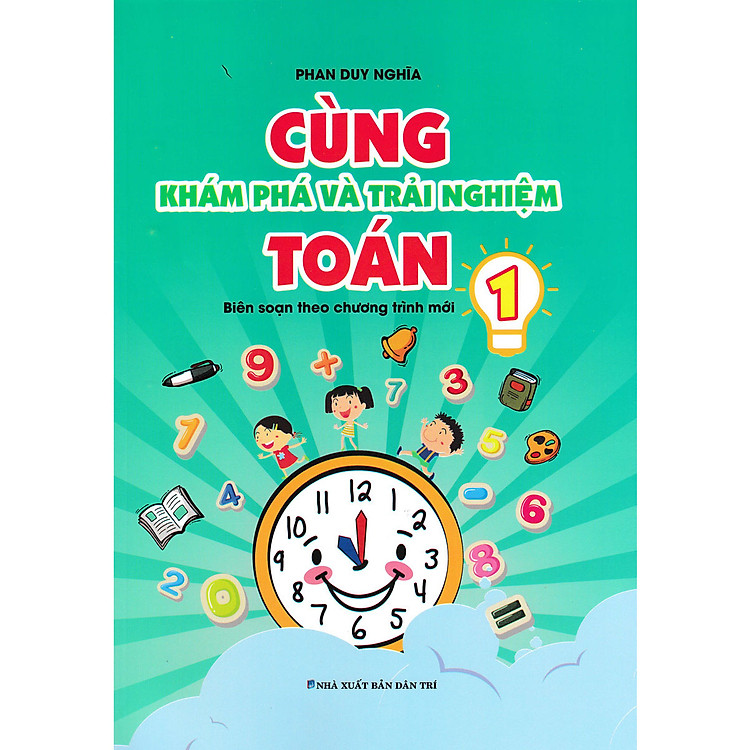 Cùng Khám Phá Và Trải Nghiệm Toán Lớp 1 (Biên Soạn Theo Chương Trình Mới) (KV)