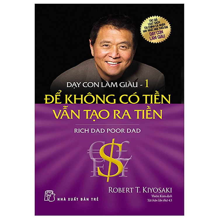 Dạy Con Làm Giàu (Tập 1) - Để Không Có Tiền Vẫn Tạo Ra Tiền - Cha Giàu Cha Nghèo (Tái Bản)- Free Bookcare