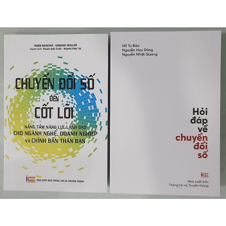 Hỏi Đáp Về Chuyển Đổi Số + Chuyển Đổi Số Đến Cốt Lõi – Nâng Tầm Năng Lực Lãnh Đạo Cho Ngành Nghề, Doanh Nghiệp Và Chính Bản Thân Bạn